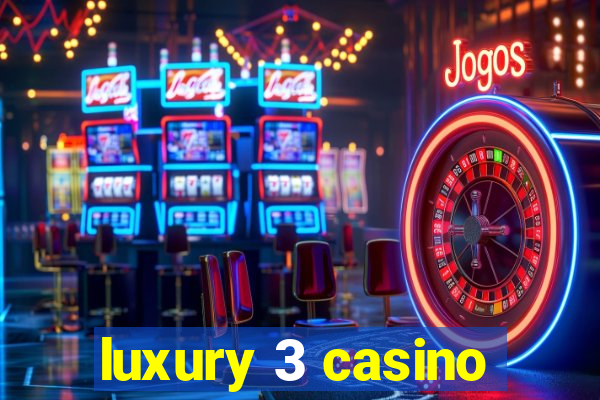 luxury 3 casino